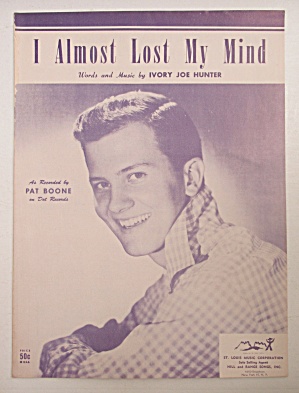 1950 I Almost Lost My Mind (Pat Boone Cover)