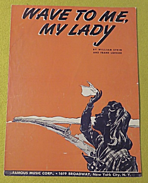 1945 Wave To Me, My Lady Sheet Music Stein/loesser