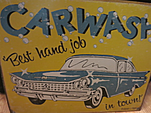 Vintage Tin Sign Car Wash Best Hand Job In Town Holden U Moore