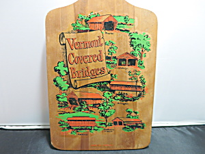 Vintage Vermont Covered Bridges Cutting Board Wooden