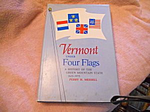 Vermont Under Four Flags Book 1975 1st Ed