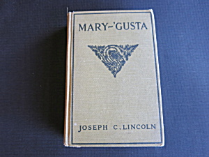 Mary Gusta Joseph C. Lincoln 1916 Hard Cover Book