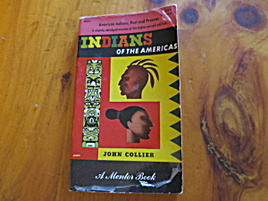 Indians Of The Americas John Collier Paper Back Book 1947