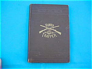 1800's Book: The Hunter & Trapper