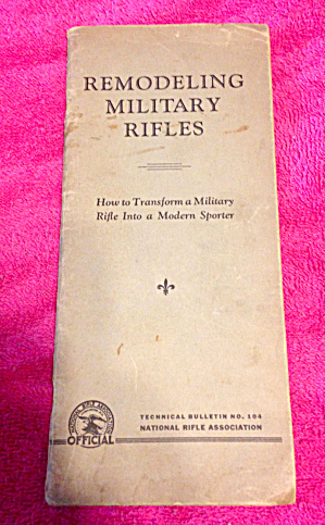 Nra Booklet Remodeling Military Rifles 1940's