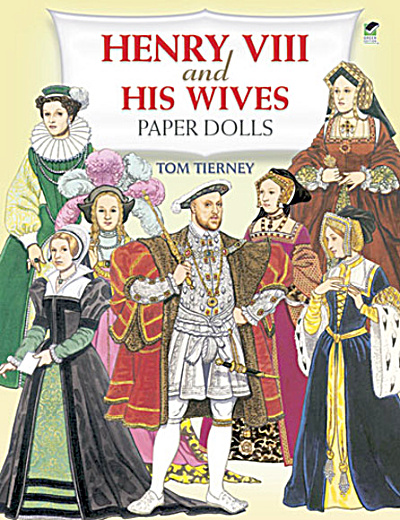 Henry Viii And His Wives Paper Dolls, Tierney, Dover