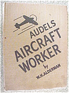 Audel's Aircraft Worker Alderman 1943