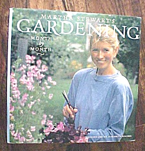 Martha Stewart's Gardening Month By Month 1991