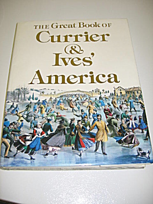 The Great Book Of Currier & Ives America Walton Rawls