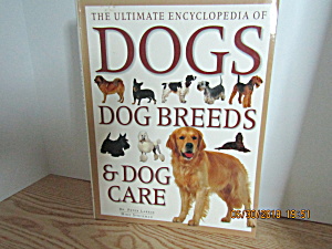 The Ultimate Encyclopedia Of Dog Breeds & Dog Care