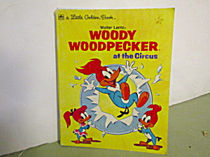 Vintage Golden Book Woody Woodpecker At The Circus
