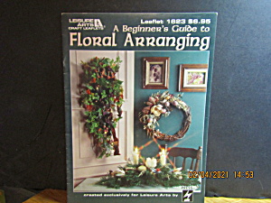 Leisure Arts Beginner Guide To Floral Arranging #1623