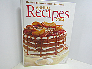 Better Homes Annual Recipes 2004