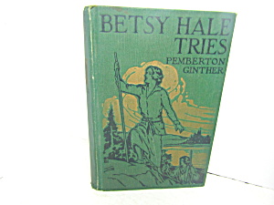 Vintage Rare Book Betsy Hale Tries By Ginther