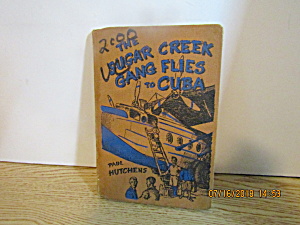 Vintage Youth The Sugar Creek Gang Flies To Cuba