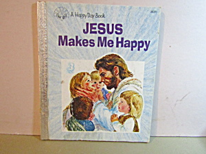 A Happy Day Book Jesus Makes Me Happy