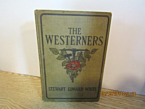 Vintage Book The Westerners By Stewart Edward White