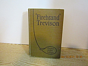Vintage Book Firebrand Trevison By Charles Seltzer