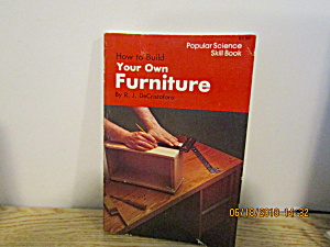 Popular Science Skill Book Build Your Own Furniture