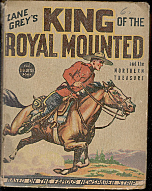 Zane Grey's King Of The Royal Mounted