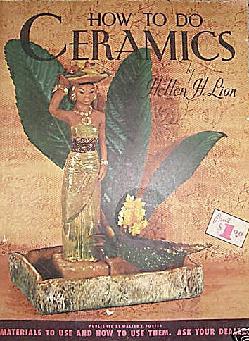 How To Do Ceramics Book By Hellen H. Lion 1950s Foster