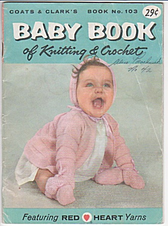 Baby Book Of Knitting & Crochet Coats & Clark 103 1958