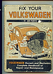 Fix Your Volkswagen Book By Jud Purvis -copyright 1962