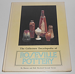 Huxford Collector's Encyclopedia Of Roseville Pottery