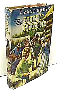 1950 Zane Grey Spirit Of The Border W/dj