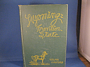 Wyoming Frontier State By Velma Linford