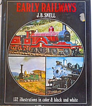 Early Railways By J B Snell 132 Illustrations B4323