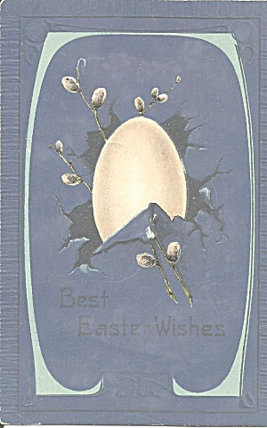 Easter 1910 Postcard Egg And Pussy Willows P36447