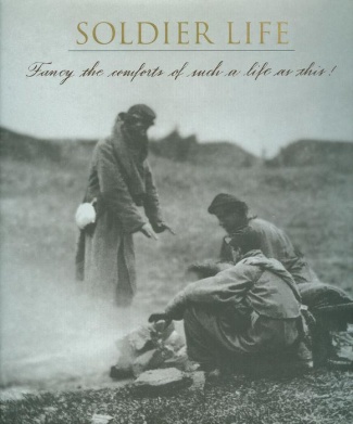 Voices Of The Civil War, Soldier Life