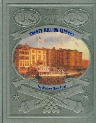 Twenty Million Yankees; The Northern Home Front