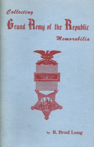 Booklet, Collecting Grand Army Of The Republic Memorabilia